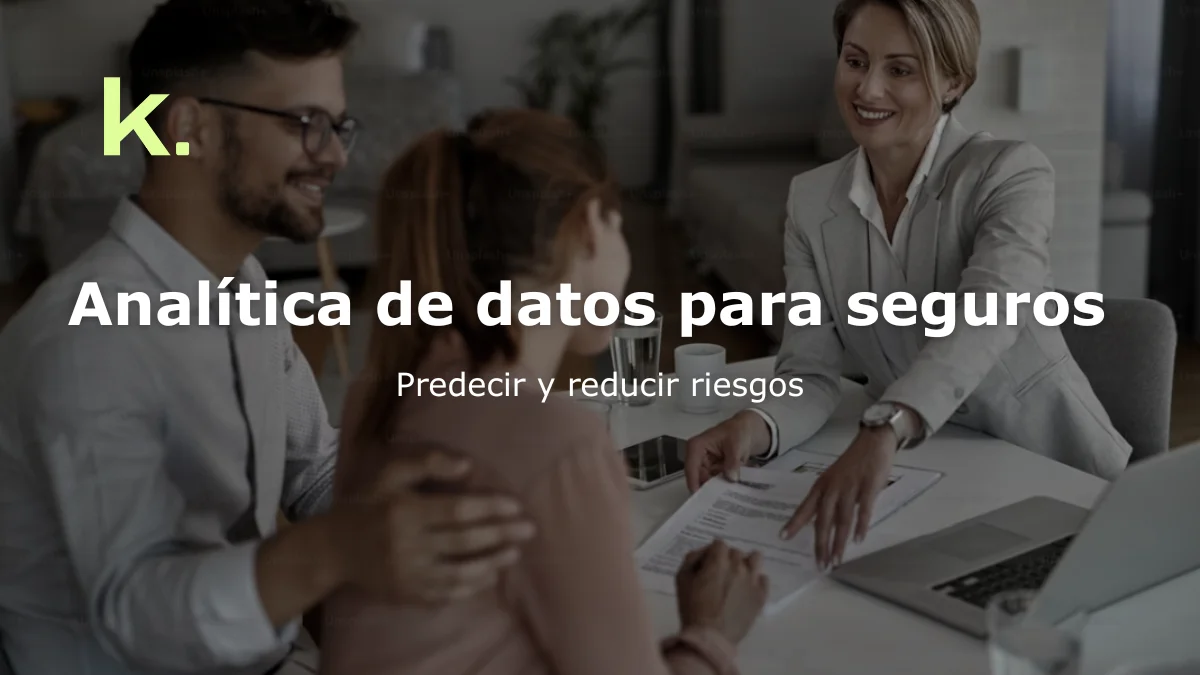 Analítica de datos para seguros: predecir y reducir riesgos