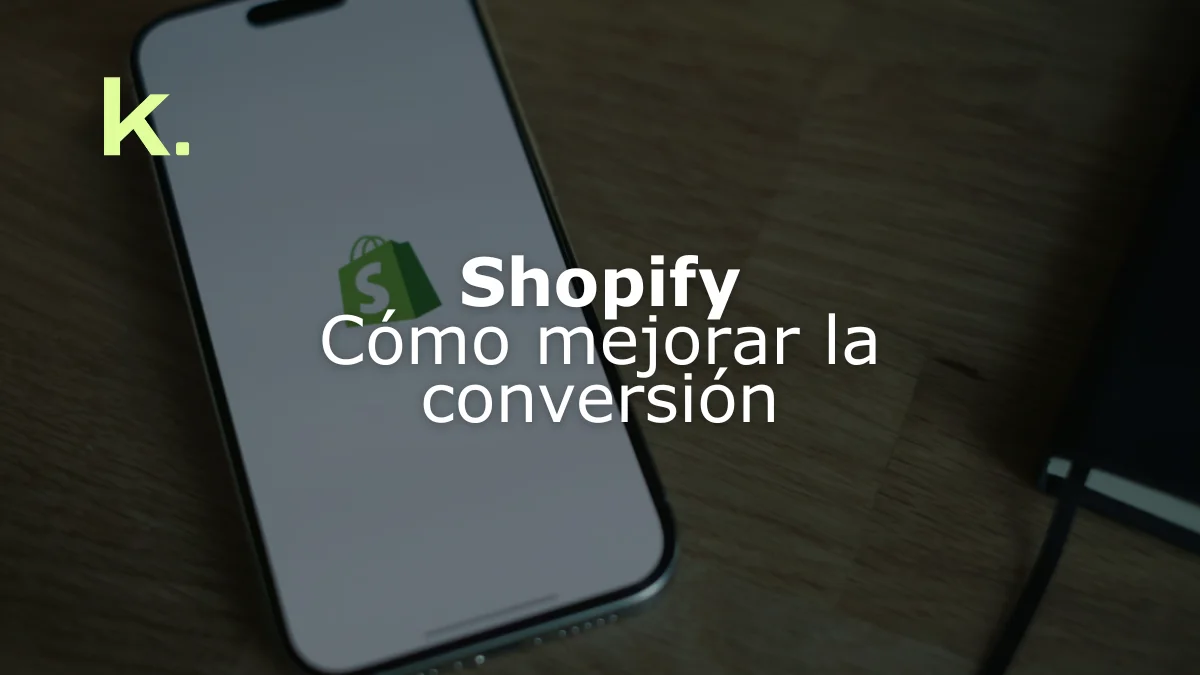 Shopify: cómo mejorar la conversión sin instalar 20 apps innecesarias